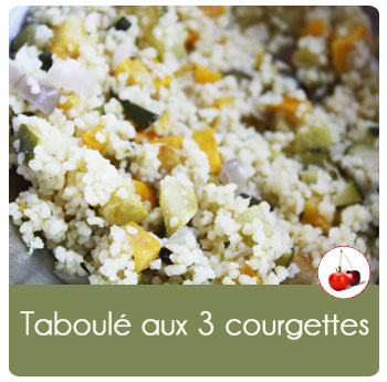 Taboulé aux 3 courgettes