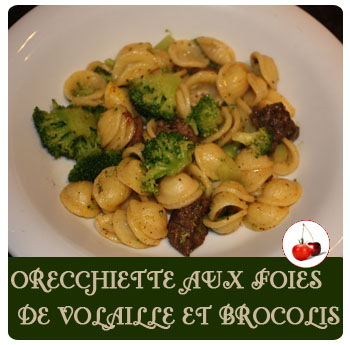 Orecchiette aux foies de volaille et brocolis