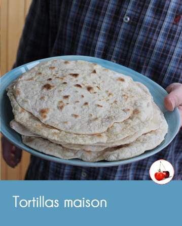 Tortillas maison, c’est tellement bon !