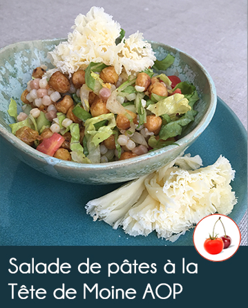 Salade de pâtes à la Tête de Moine AOP