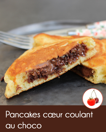 Pancakes au nutella - coeur coulant au choco